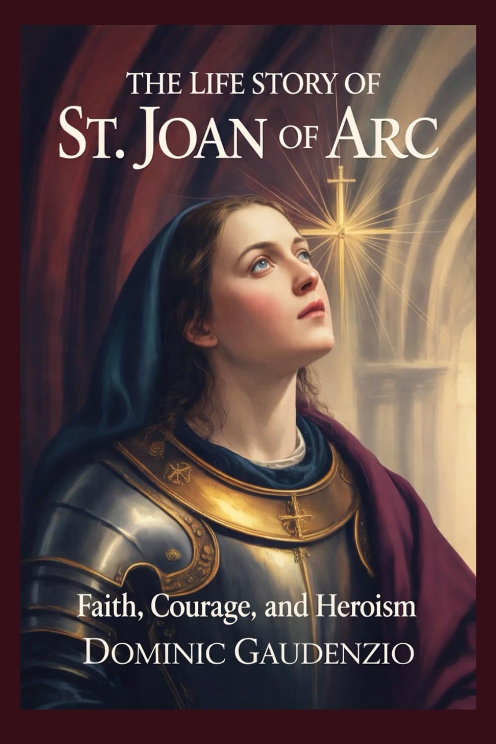 THE LIFE STORY OF ST. JOAN OF ARC (DOMINIC CATHOLIC BOOKS)