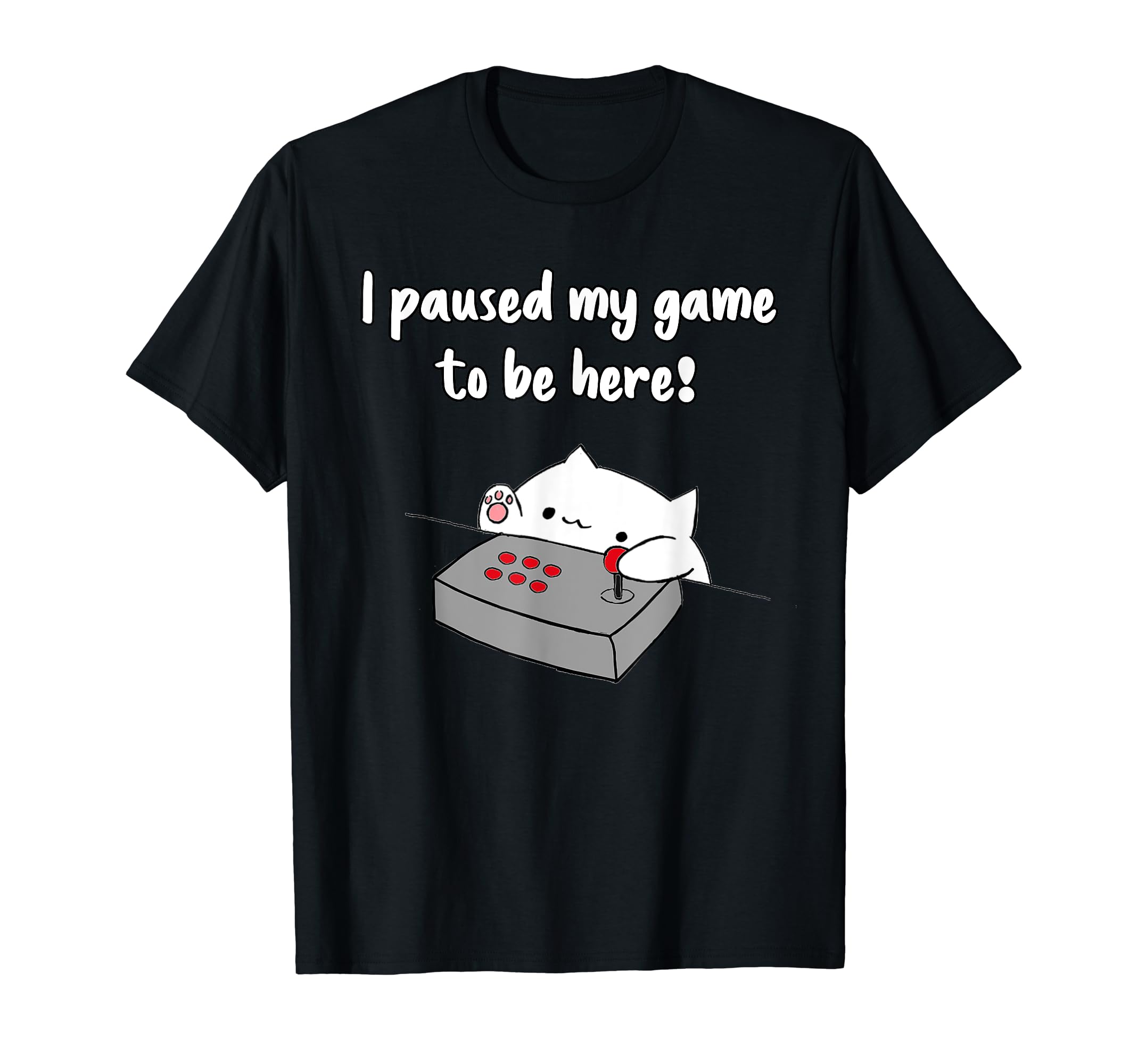 Bongo Cat Meme - I Paused My Game To Be Here T-Shirt