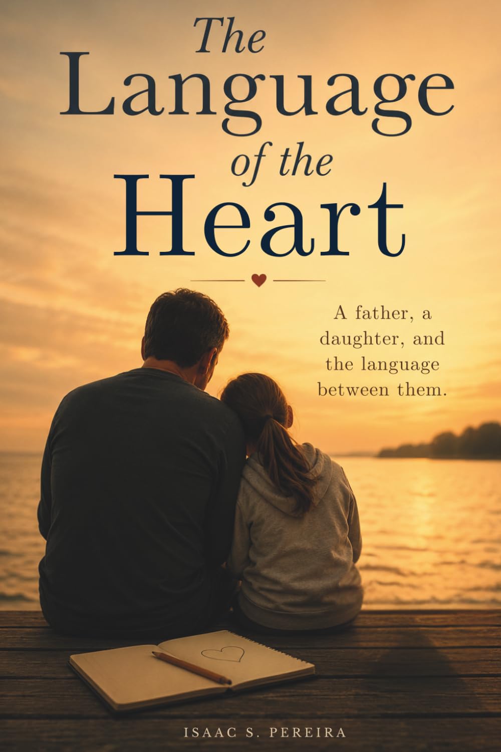 The Language of the Heart. A father, a daughter, and the language between them.