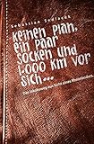 Keinen Plan, ein Paar Socken und 1.000 km vor sich …: Der Jakobsweg aus der Sicht eines Rheinländers