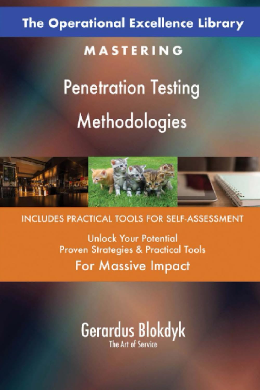 The Operational Excellence Library; Mastering Penetration Testing Methodologies