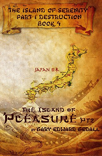 Island of Serenity Book 4: The Island of Pleasure Vol 2 Japan (Island of Serenity Part 1 Destruction)