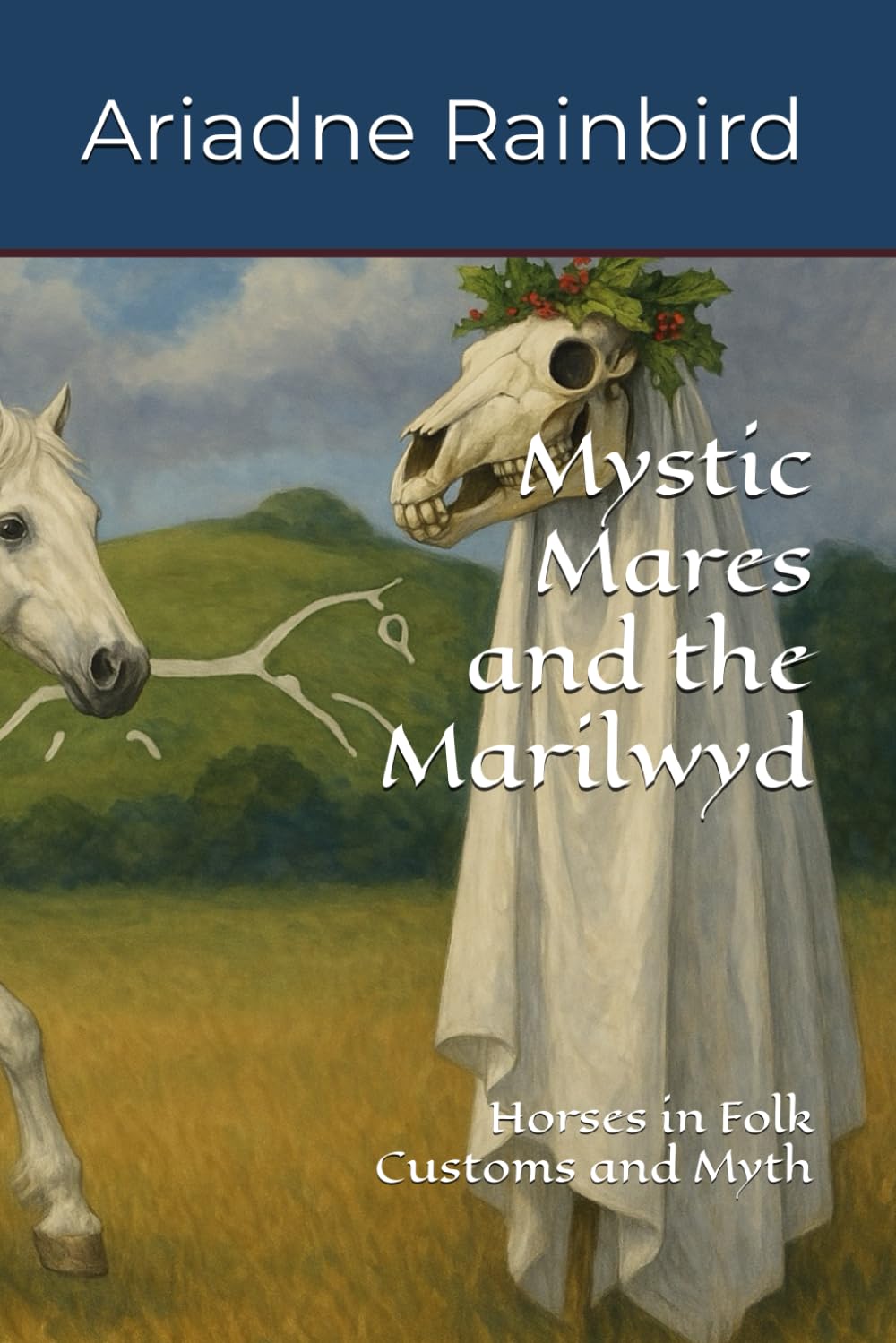 Mystic Mares and the Marilwyd: Horses in Folk Customs and Myth