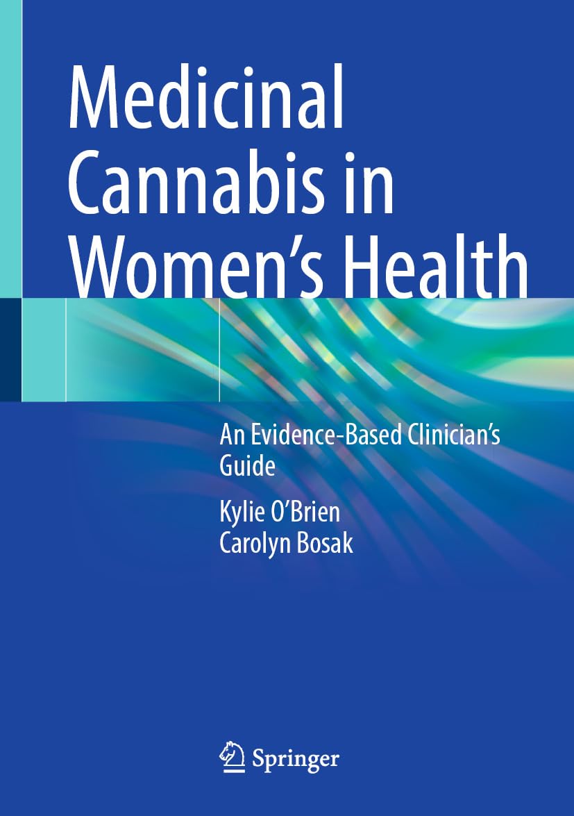 Medicinal Cannabis in Women’s Health: An Evidence-Based Clinician’s Guide