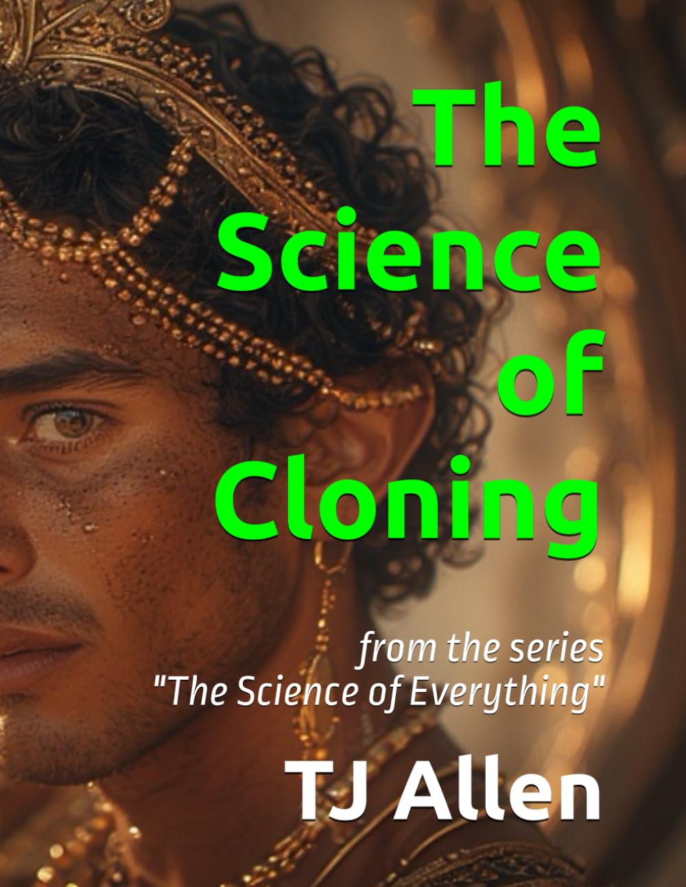 The Science of Cloning: from the series "The Science of Everything": 50