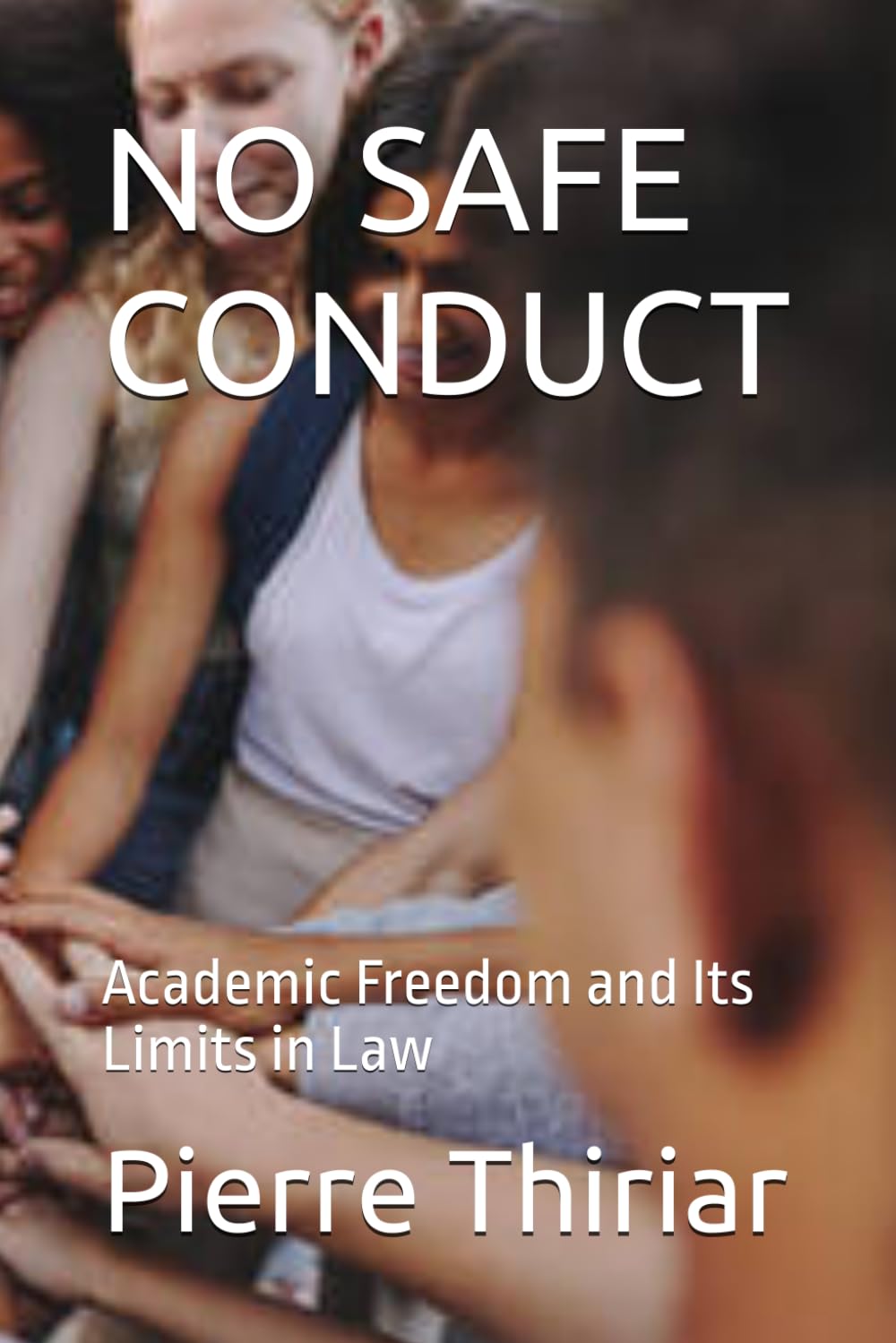 NO SAFE CONDUCT: Academic Freedom and Its Limits in Law