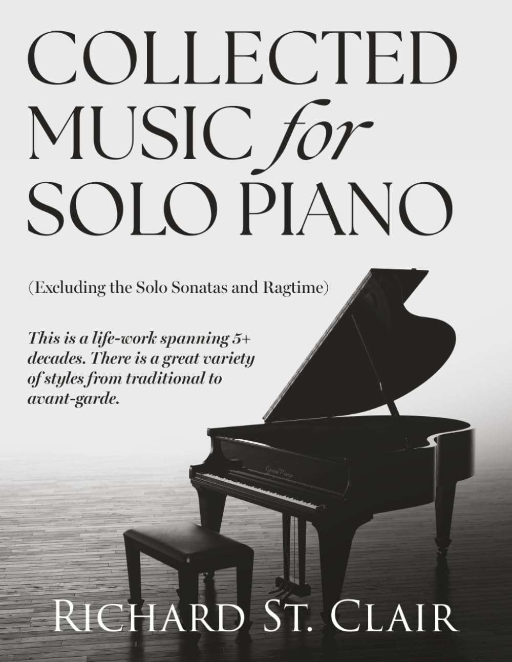 Collected Music for Solo Piano: (Excluding the Solo Sonatas and Ragtime)