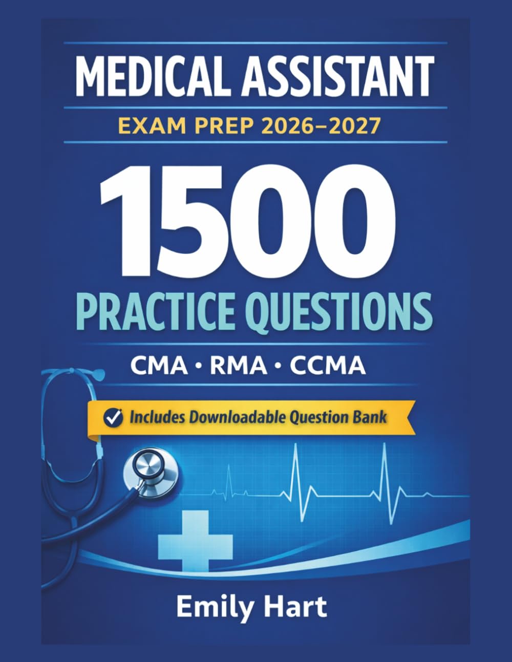 Medical Assistant Exam Prep 2026–2027: Complete Certification Review for CMA, RMA, and CCMA with 1,500 Practice Questions, Clinical Skills ... Mock Exams (Elite Nursing Exam Prep Series)