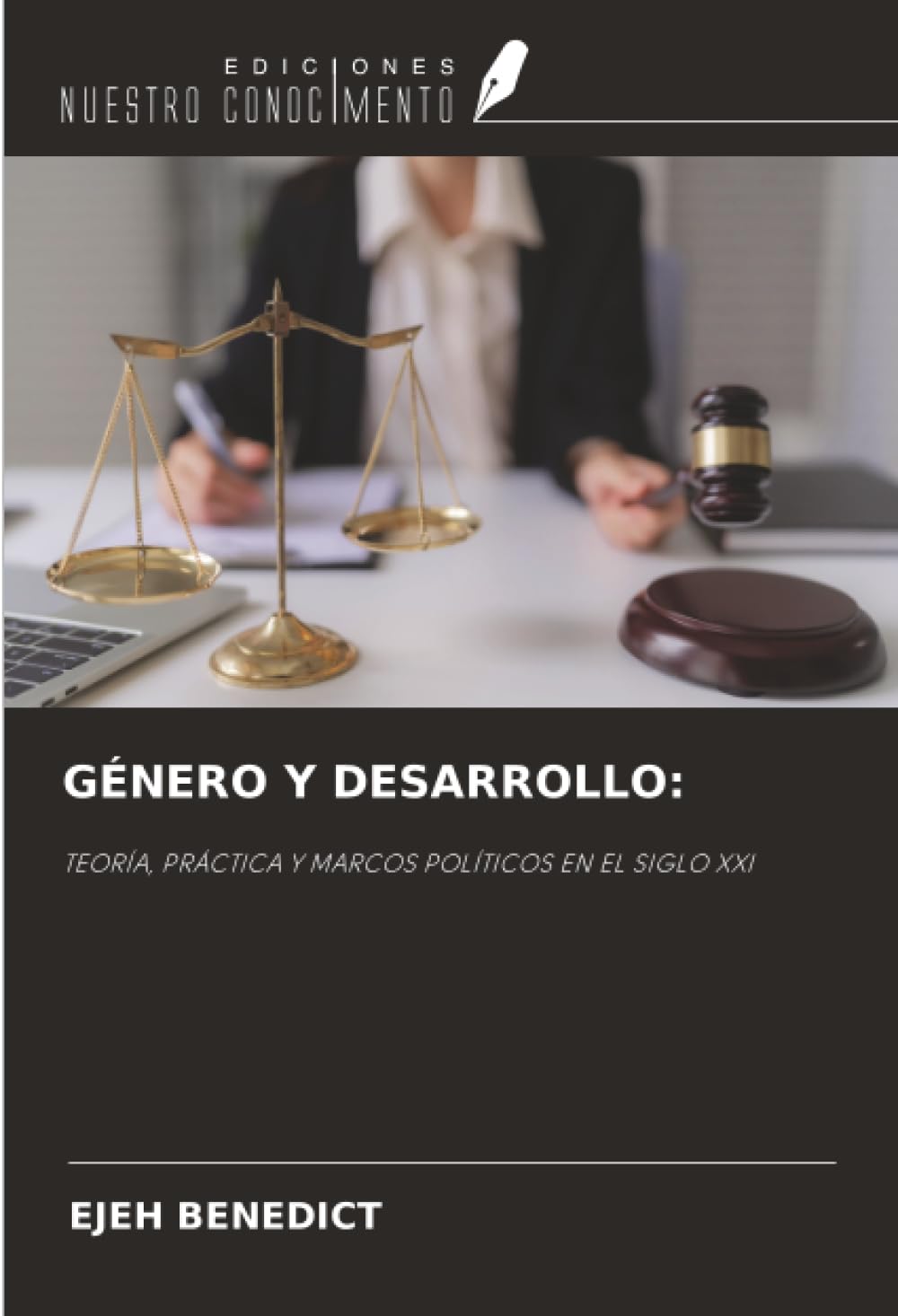 GÉNERO Y DESARROLLO:: TEORÍA, PRÁCTICA Y MARCOS POLÍTICOS EN EL SIGLO XXI