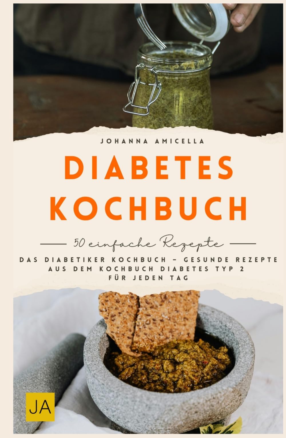 Diabetes Kochbuch: Das Diabetiker Kochbuch – Gesunde Rezepte aus dem Kochbuch Diabetes Typ 2 für jeden Tag