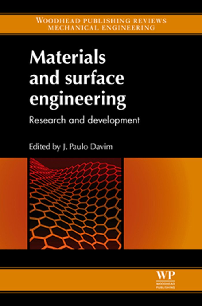 Materials and Surface Engineering: Research and Development (Woodhead Publishing Reviews: Mechanical Engineering Series)