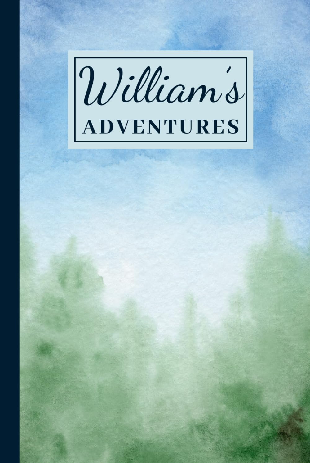 William’s adventures: Personalised Notebook, 120 Lined Pages, Nature-Inspired Gift for Men, Boys and New Babies Named William