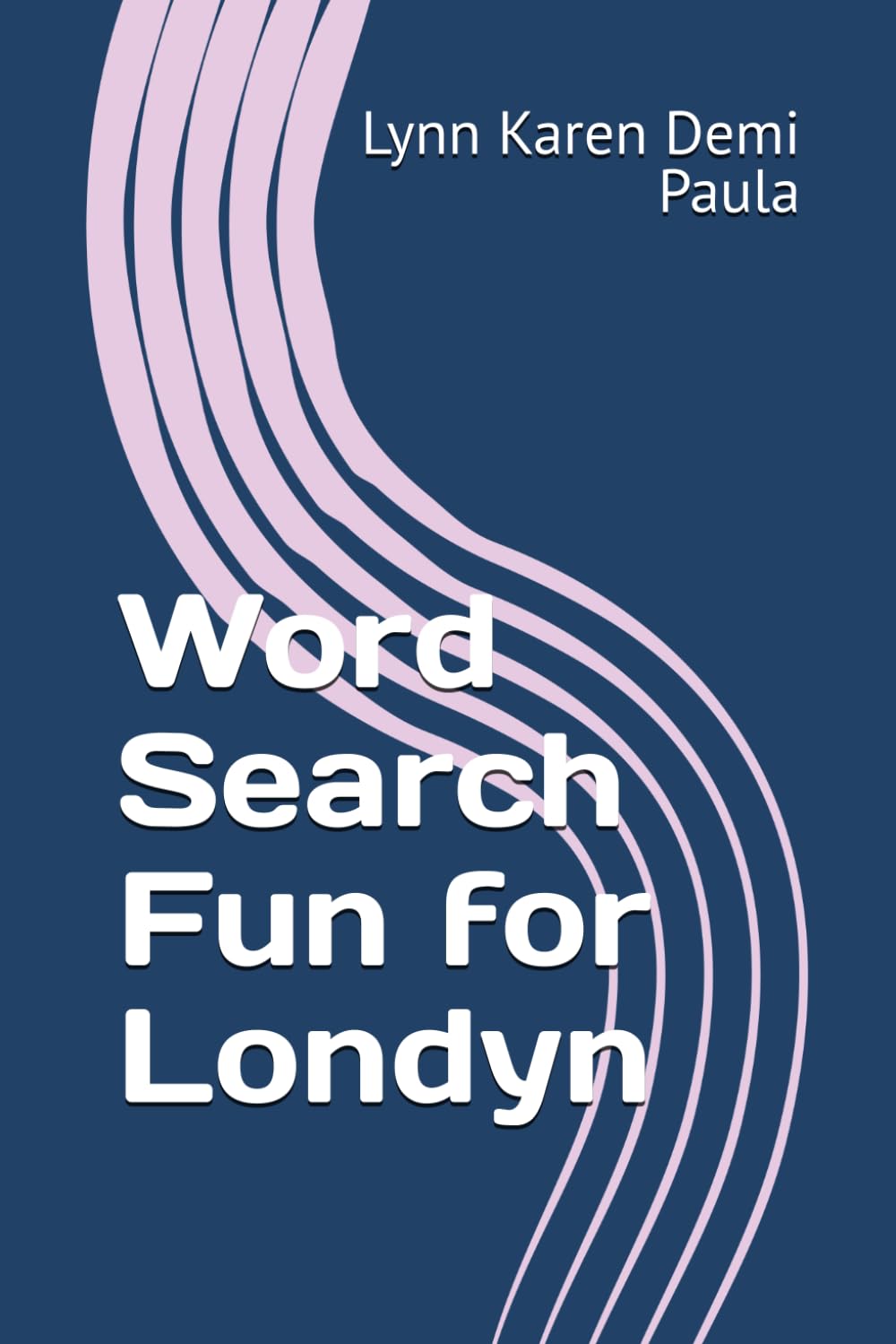 Word Search Fun for Londyn: Unwind and Relax with These Entertaining Word Puzzles