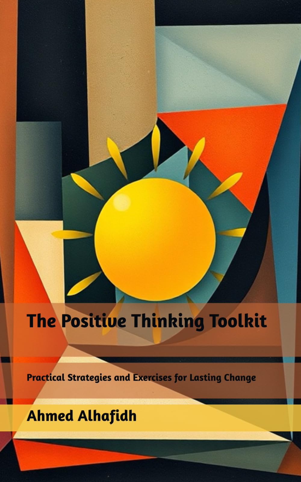 The Positive Thinking Toolkit: Practical Strategies and Exercises for Lasting Change