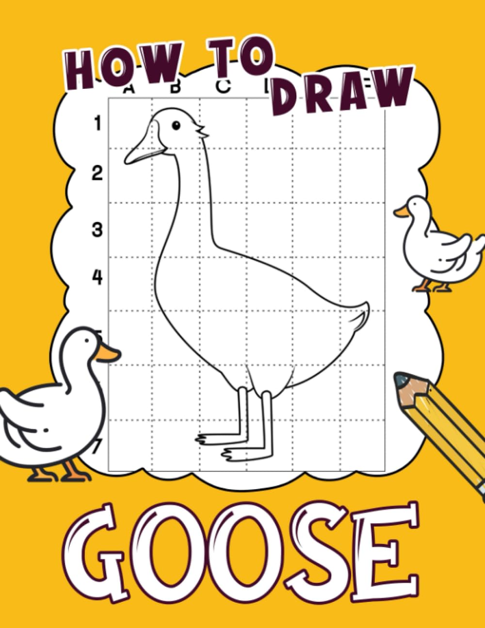 How To Draw Goose: Easily Guide Book to Drawing 30 Creatures for Childs, Kids or Fans | For Birthday Gifts, Christmas Gifts or Any Occasion