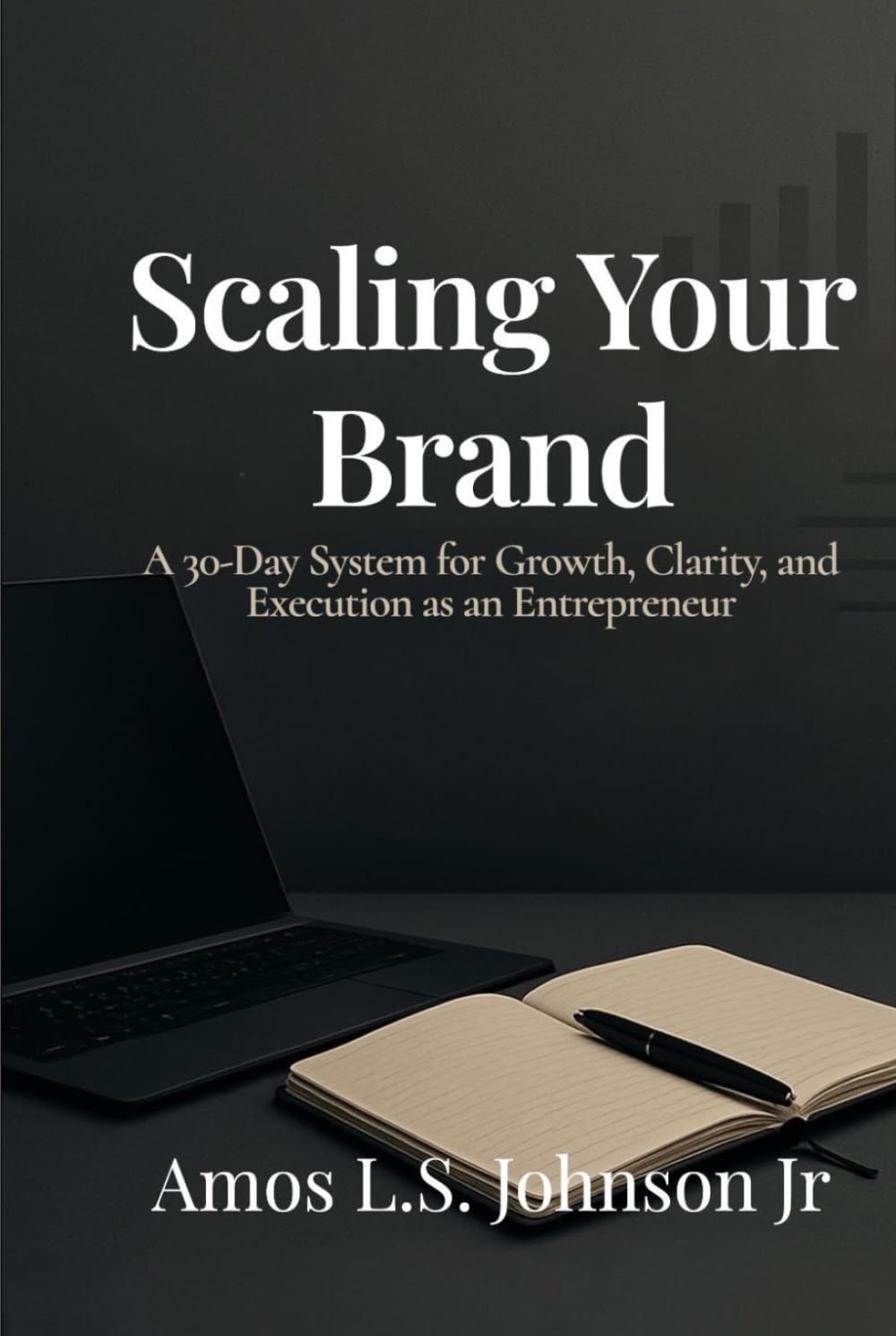 SCALING YOUR BRAND: 30-Day Business Owner System for Growth, Clarity, and Execution