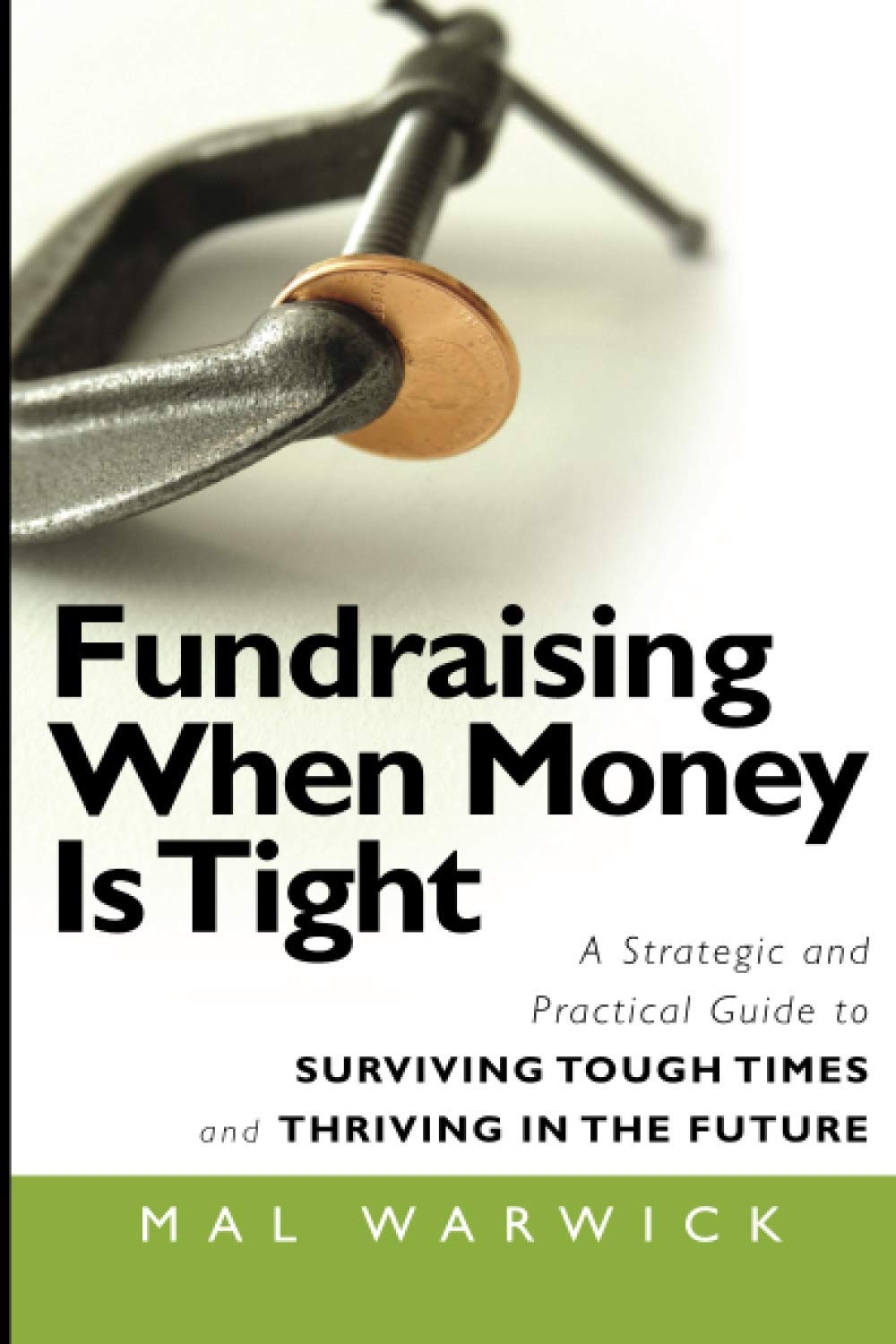 Fundraising When Money Is Tight by Mal Warwick - 9780470481325