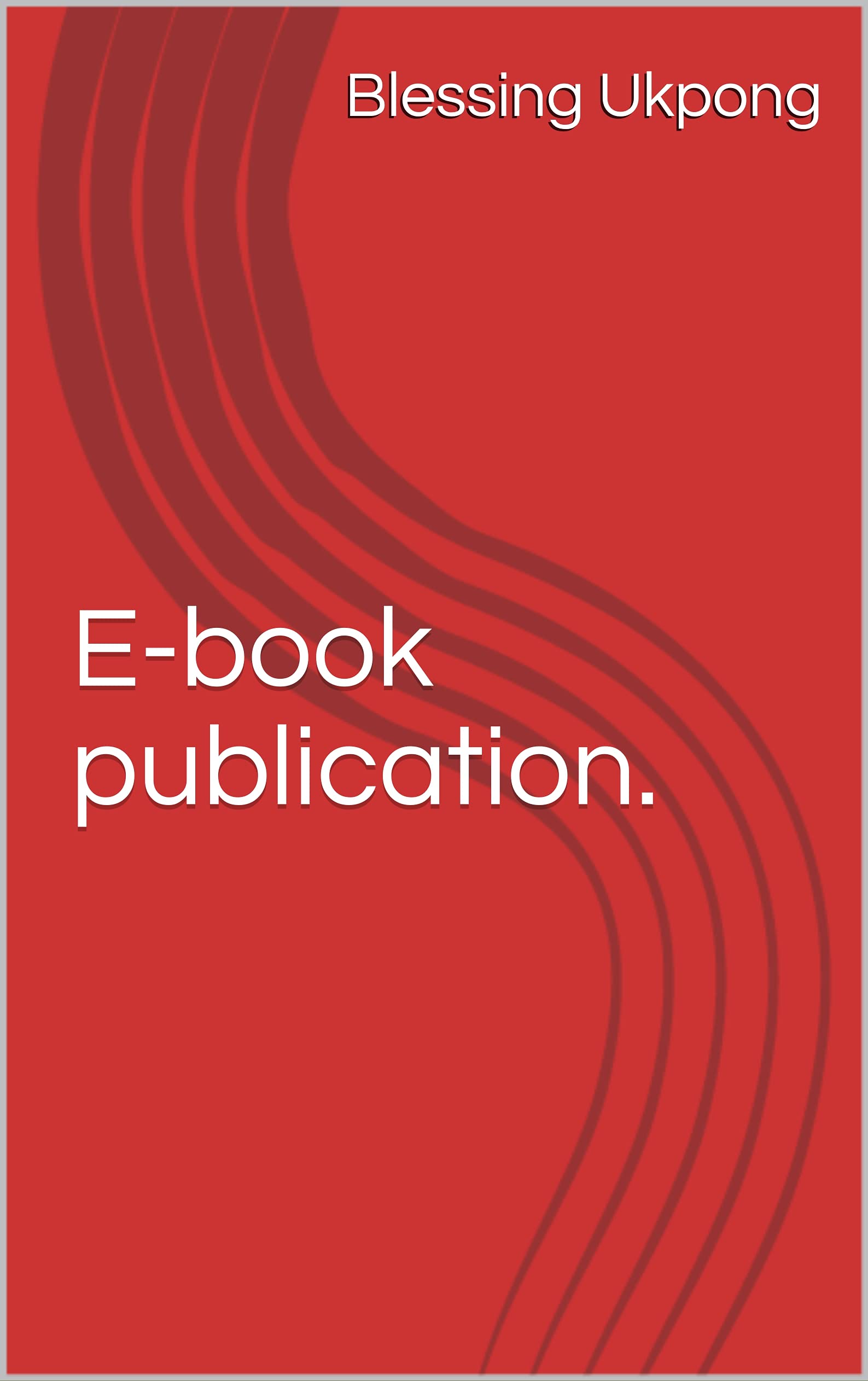 E-book publication.: Learning the basics of e-book free! (English Edition)