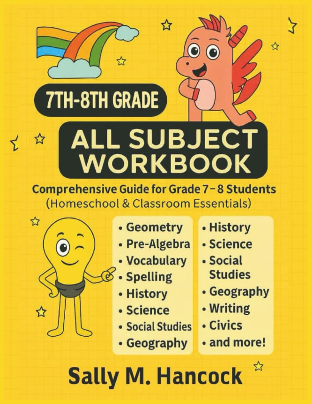 7th-8th Grade All Subject Workbook: Comprehensive Guide for Grade 7-8 Students (Homeschool & Classroom Essentials) (High School Success Series)