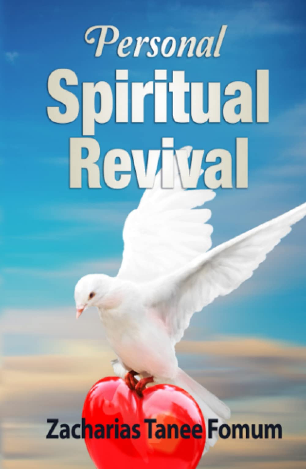 Personal Spiritual Revival (Practical Helps For The Overcomers)