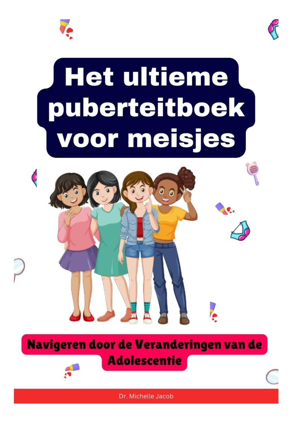 Het ultieme puberteitboek voor meisjes: Navigeren door de veranderingen van het opgroeien