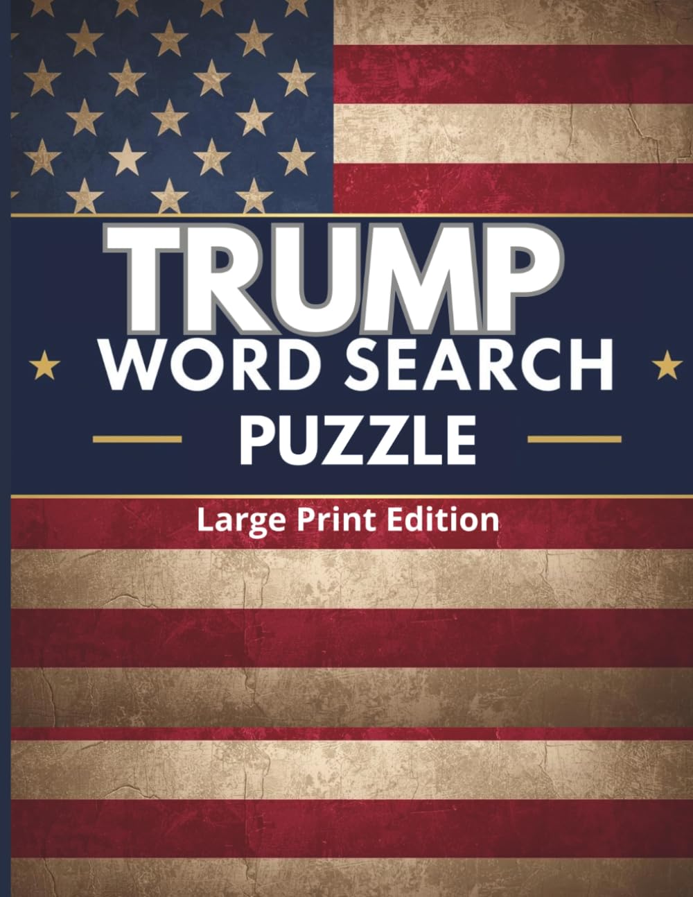 Trump Word Search Puzzle Book: Large Print Edition | 60 Easy-to-Read Puzzles for Relaxation & Focus