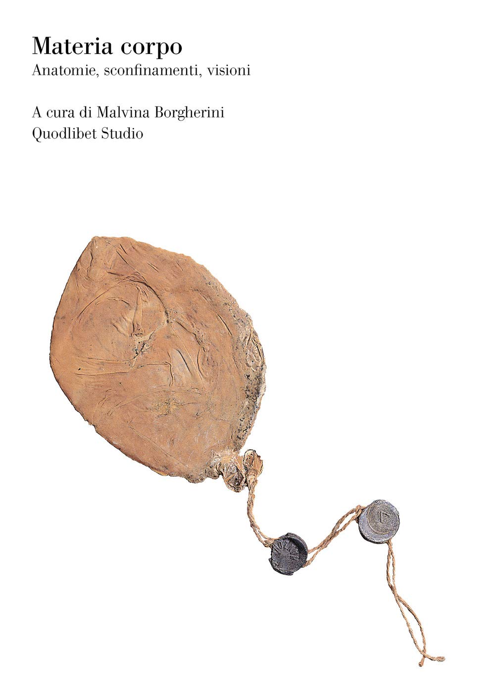 Materia Corpo. Anatomie, Sconfinamenti, Visioni - 4