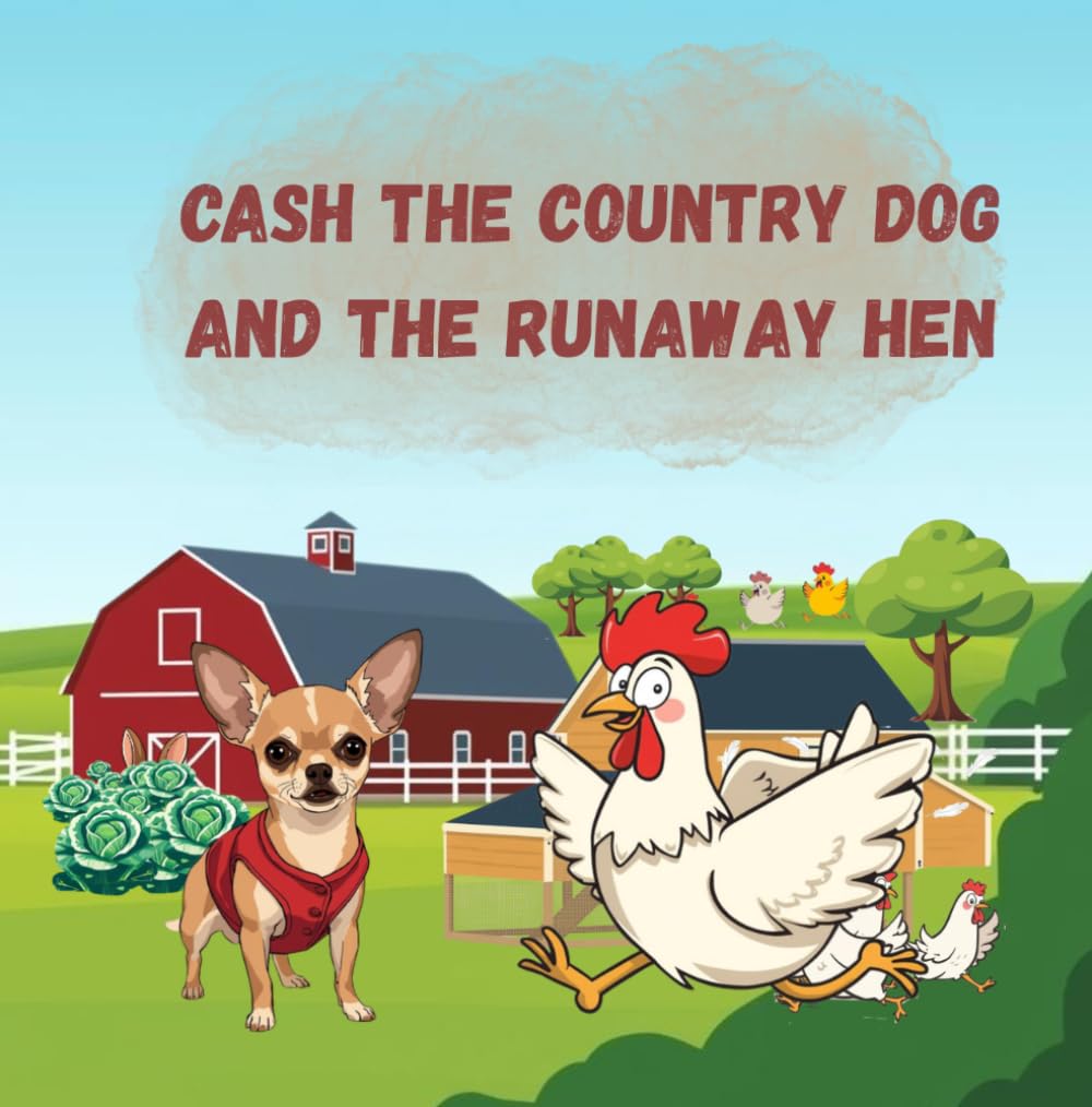 Cash the Country Dog and the Runaway Hen