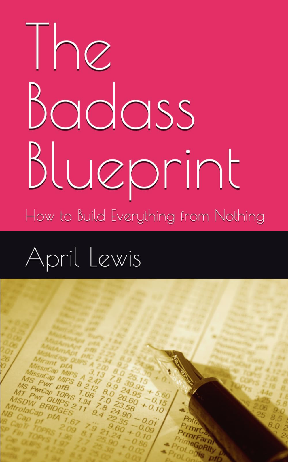 The Badass Blueprint: How to Build Everything from Nothing