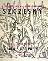 Szczesny: Metamorphoses Mediterraneennes 3981340663 Book Cover