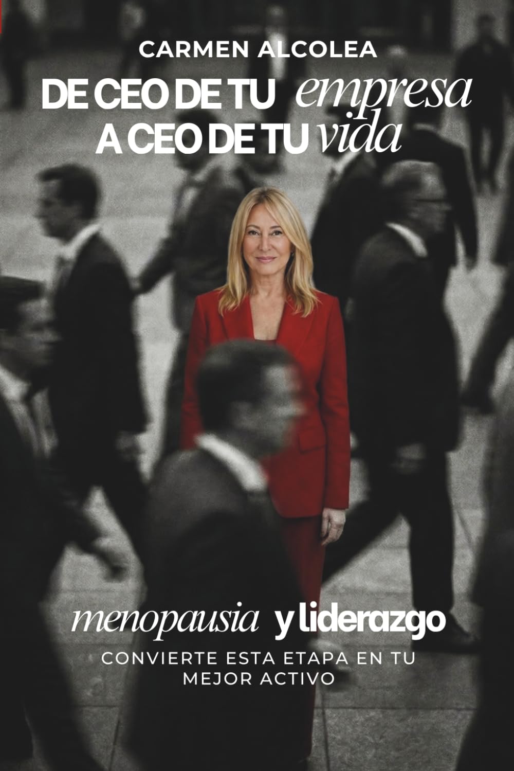 De CEO de tu empresa a CEO de tu vida: menopausia y liderazgo: convierte esta etapa en tu mejor activo