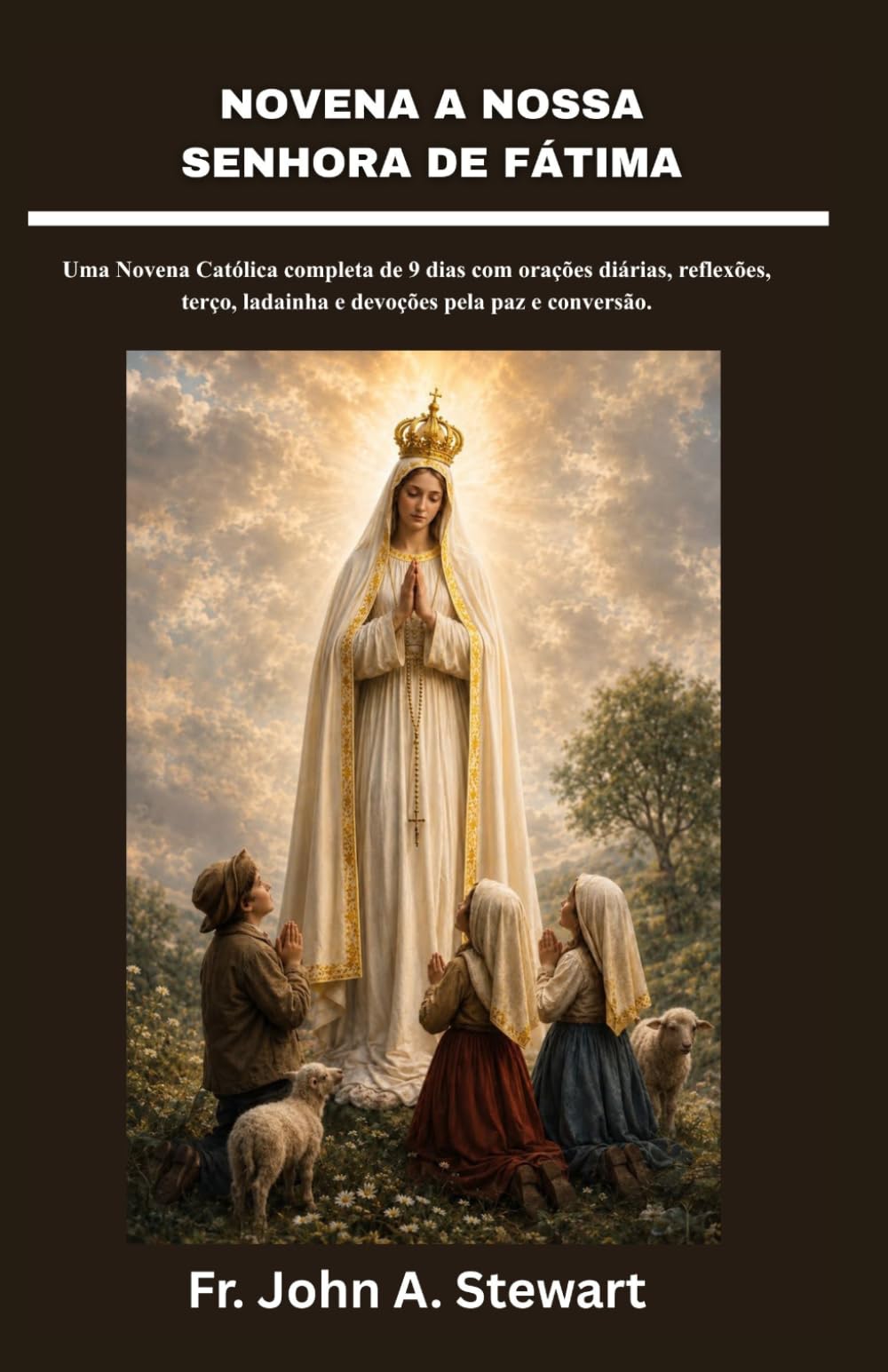 NOVENA A NOSSA SENHORA DE FÁTIMA: Uma Novena Católica completa de 9 dias com orações diárias, reflexões, terço, ladainha e devoções pela paz e conversão.