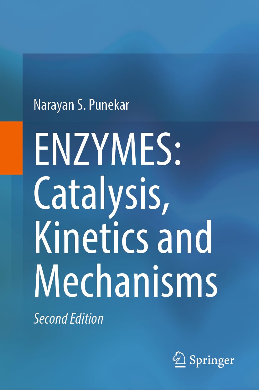 ENZYMES: Catalysis, Kinetics and Mechanisms. Punekar, Punekar, 9789819781782**