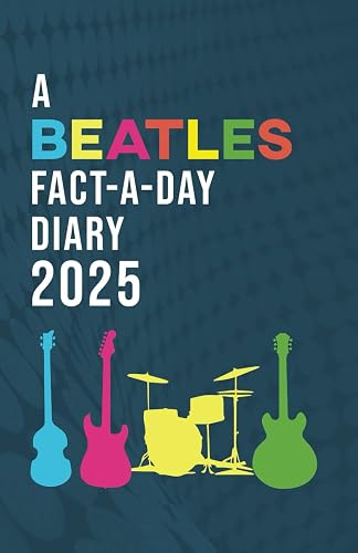 A Beatles Fact-a-day Diary 2025: Beatles knowledge eight days a week all year round!