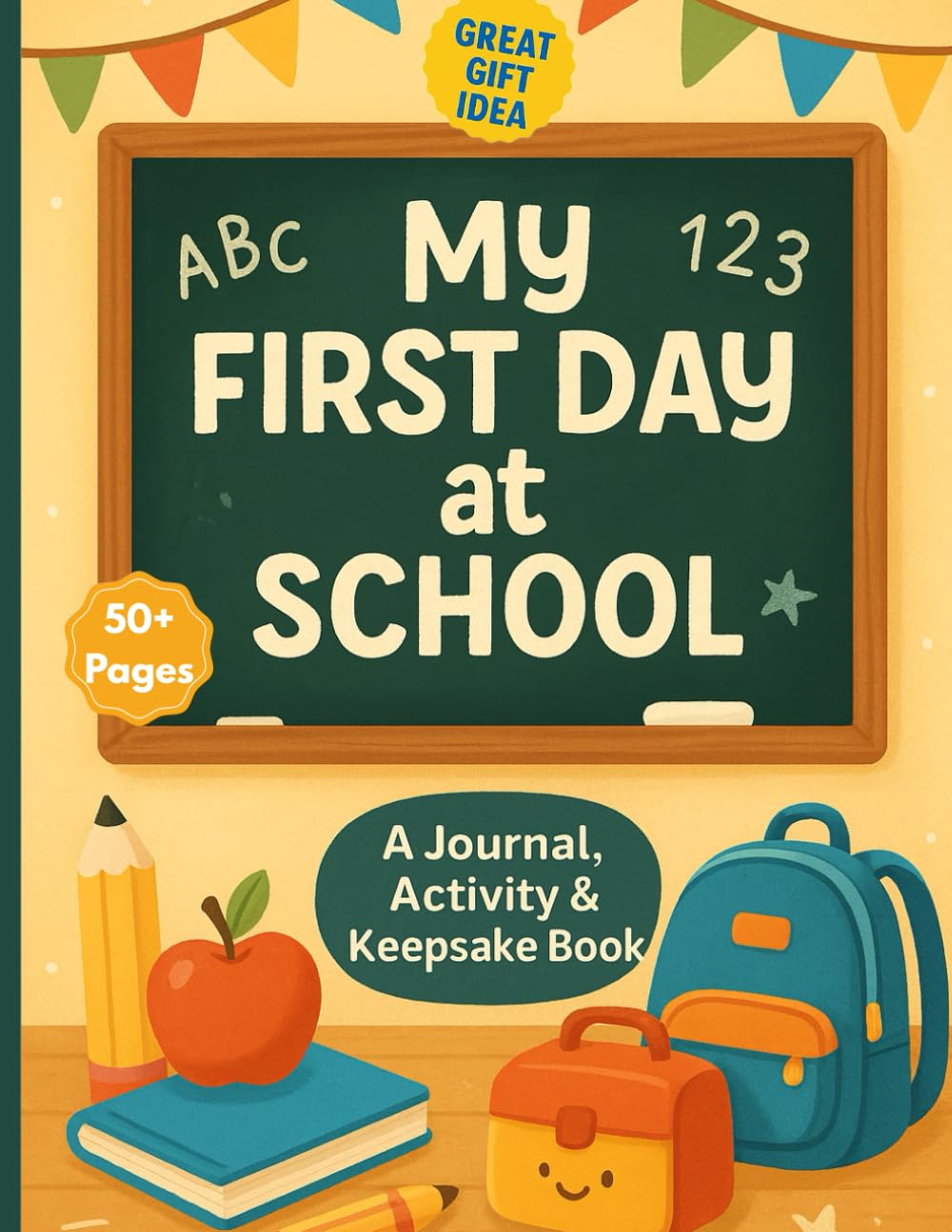 My First day at school: A Journal, activity and keepsake book