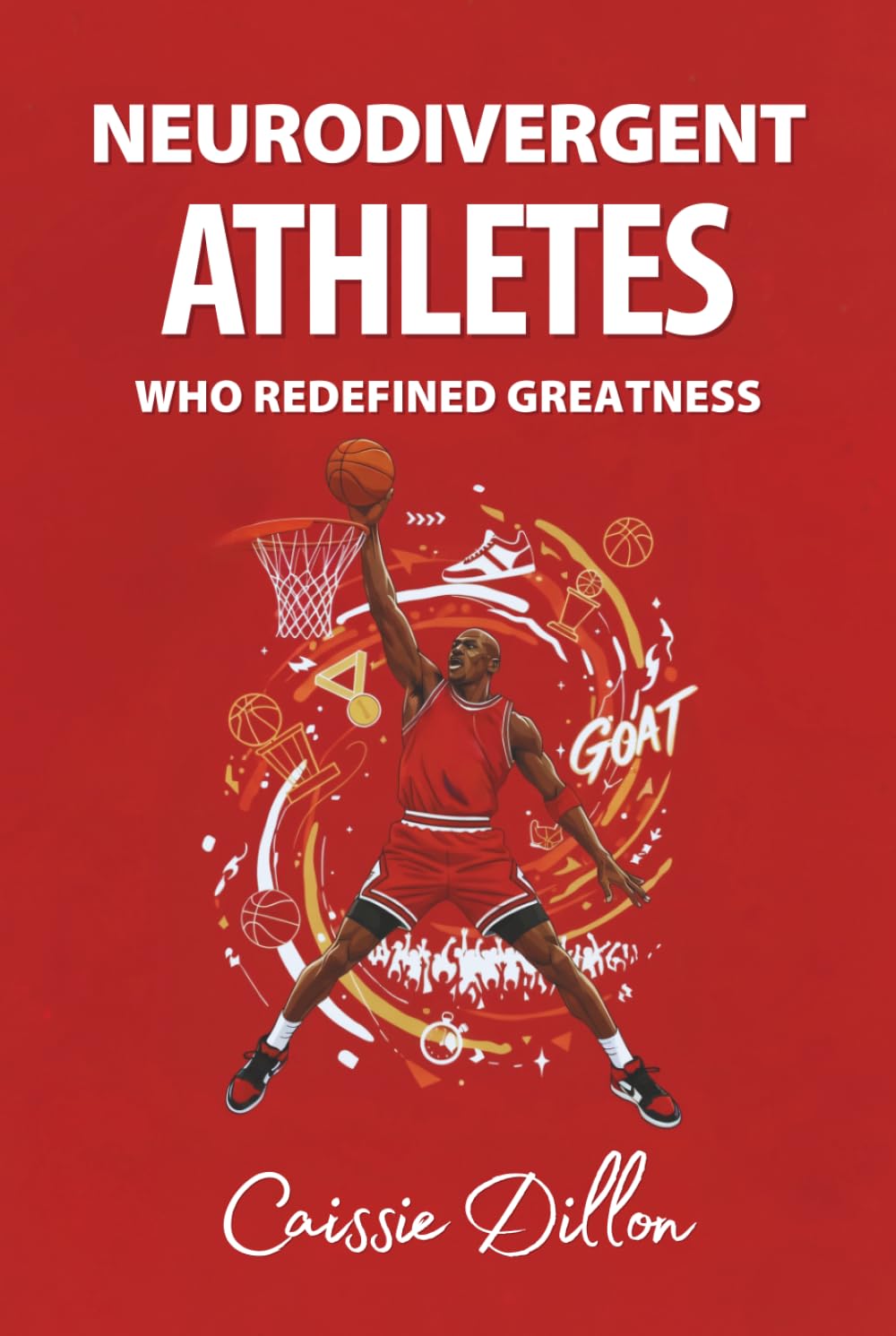 Neurodivergent Athletes Who Redefined Greatness (Neurodivergent Legends)