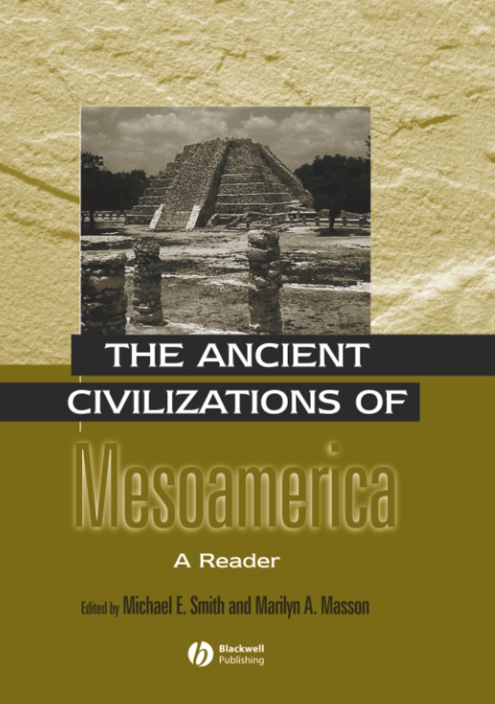 The Ancient Civilizations of Mesoamerica: A Reader