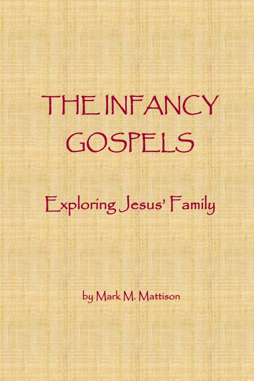 The Infancy Gospels: Exploring Jesus' Family