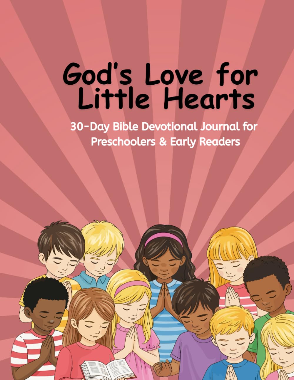 God’s Love for Little Hearts: 30-Day Bible Devotional Journal for Preschoolers & Early Readers