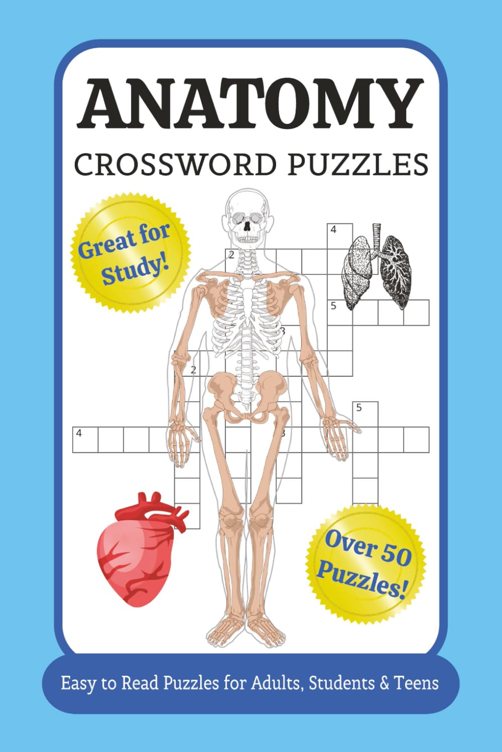 Anatomy Crossword Puzzles: Crossword Puzzles with Easy to Read Print about Anatomy, Biology, Physiology, and More | 6x9 Inches, 110 Pages ... Gift for Vacation, Holidays and Relaxation