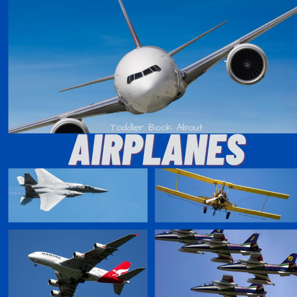 Toddler Book About Airplanes: Wordless Picture Book Real Life Photos: Plane Book for Preschool, Toddler and Homeschool (Wordless Picture Books for Toddlers)
