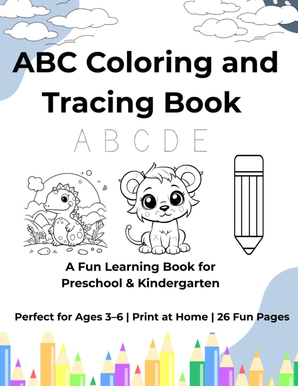 ABC Coloring & Tracing Book For Kids: 26 Fun Alphabet Coloring Pages with Tracing Practice | 8.5×11 Workbook for Preschool & Kindergarten