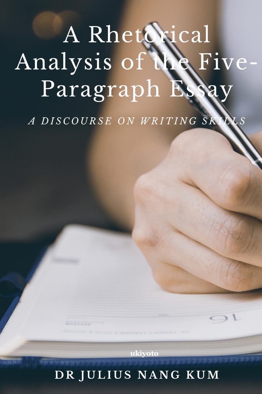 A Rhetorical Analysis of the Five Paragraph Essay (Edition1)