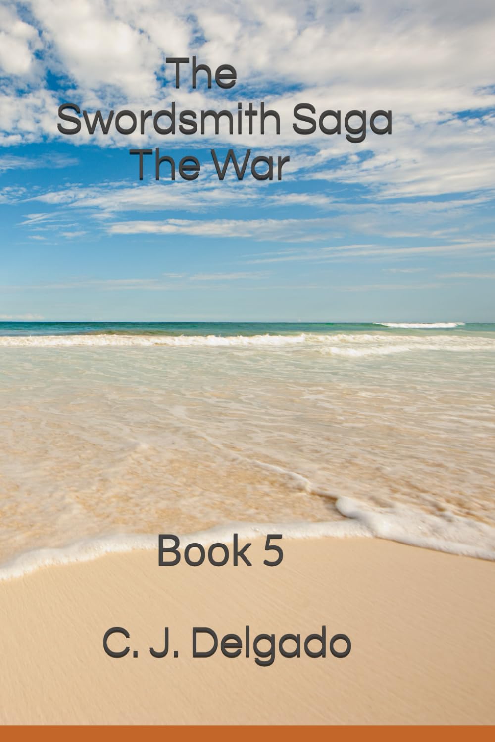 The Swordsmith Saga The War: Book 5