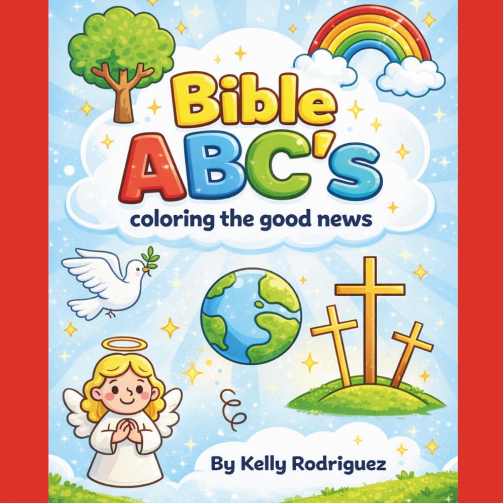 Bible ABC’s- coloring the good news: Teaching letters and faith through fun bible coloring.