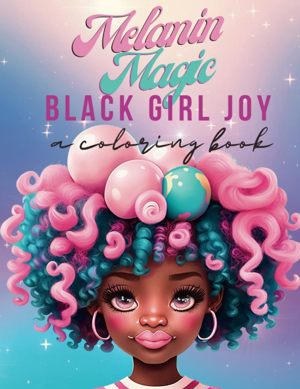 Melanin Magic: A Black Girl Joy Coloring Book