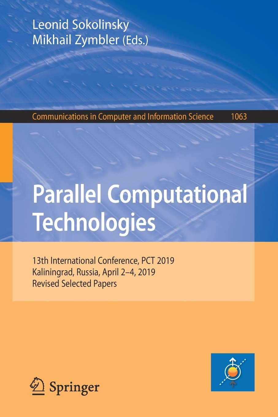 Parallel Computational Technologies: 13th International Conference, PCT 2019, Kaliningrad, Russia, April 2–4, 2019, Revised Selected Papers: 1063 (Communications in Computer and Information Science)