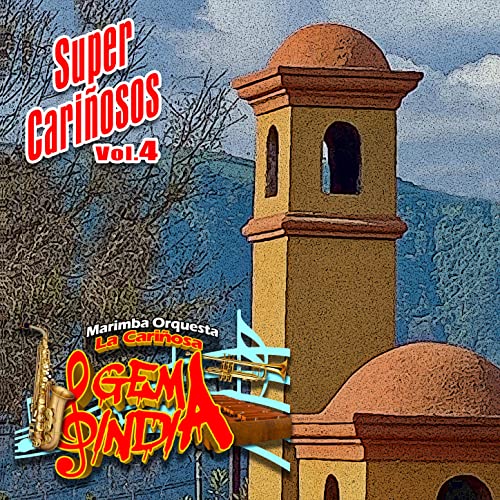 Super Cariñosos, Vol. 4 by Marimba Orquesta La Cariñosa Gema India on Amazon Music Unlimited