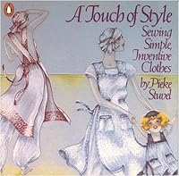 A Touch of Style: Sewing Simple, Inventive Clothes 0140464824 Book Cover