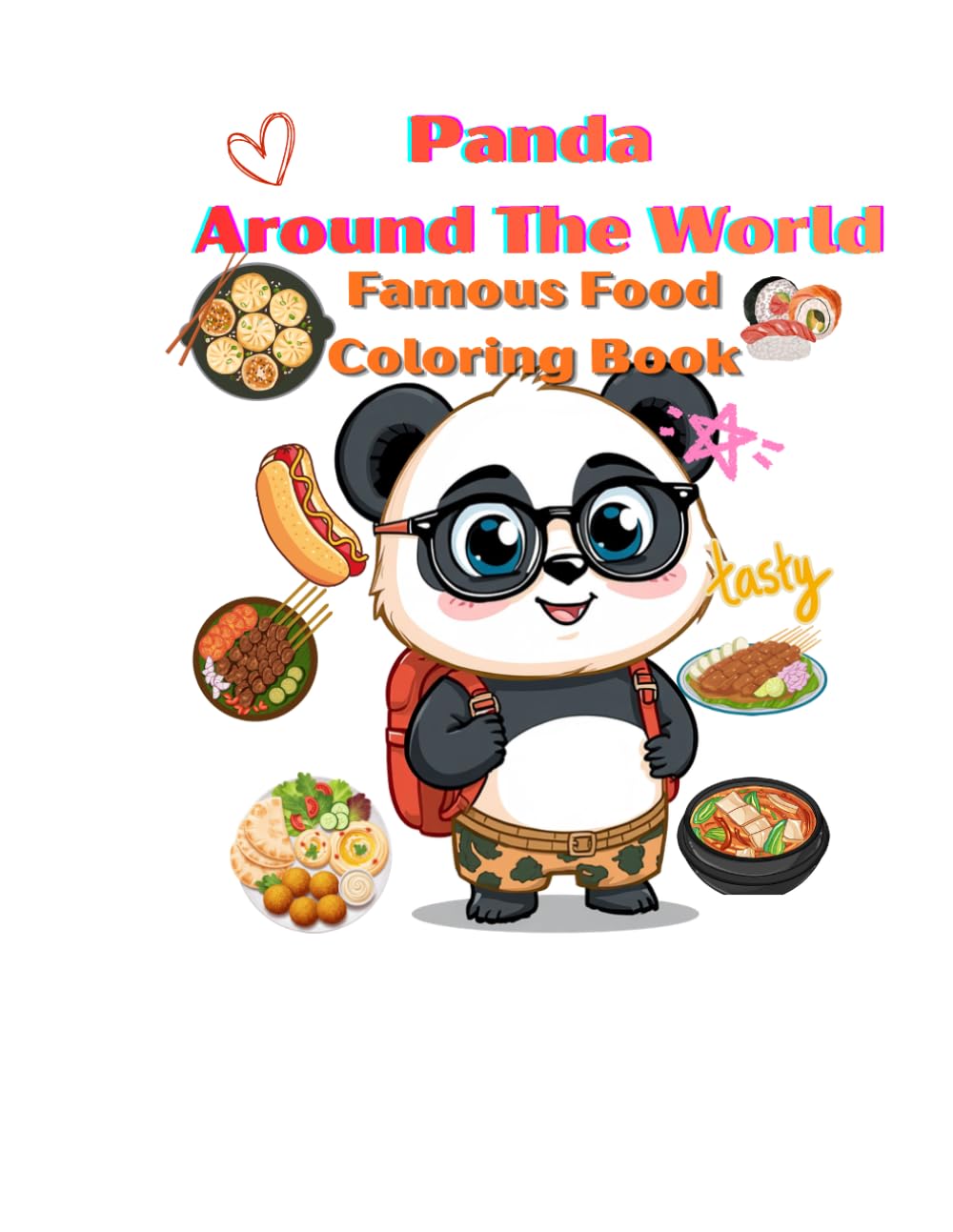 Panda Around The World Famous Food Coloring Book: 30 Amazing Countries | Cute Panda Adventures | Fun International Foods | Easy & Bold Coloring Pages